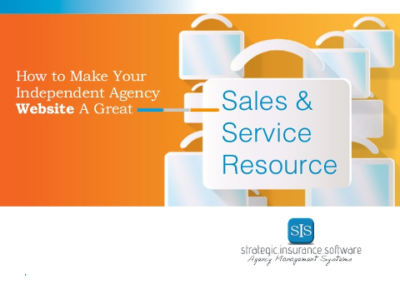 How to Make Your Independent Agency Website A Great Sales and Service Resource